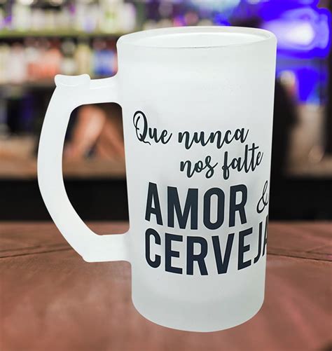 Caneca Vidro Jateado Que Nunca Nos Falte Amor Cerveja Elo7