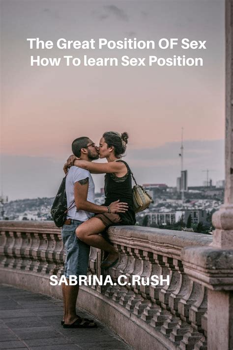 The Great Position Of Sex How To Learn Sex Position By Sabrina Crush Goodreads