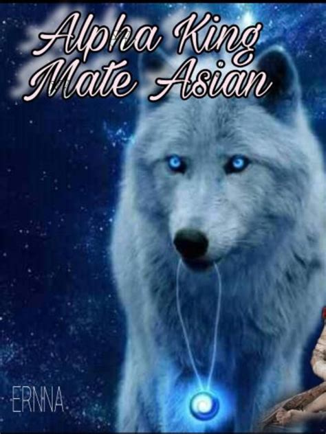Read Alpha King Asian Mate Ernna92xxk Webnovel