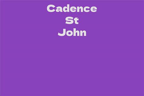 Cadence St John Facts Bio Career Net Worth Aidwiki