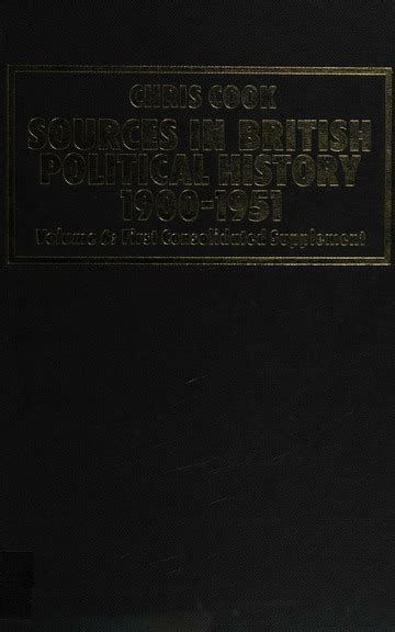 Sources In British Political History 1900 1951 Cook Chris 1945