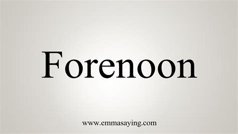 How To Say Forenoon Youtube