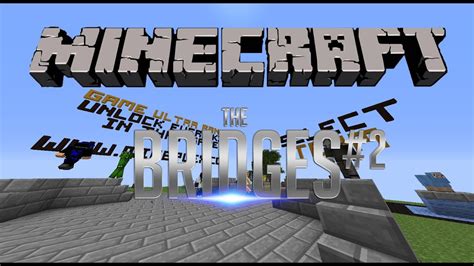 Minecraft Mini Game The Bridges 2 ВЕСЁЛАЯ НЕУДАЧА Youtube