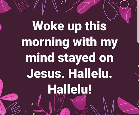 Woke Up This Morning With My Mind Stayed On Jesus Halleluhallelu