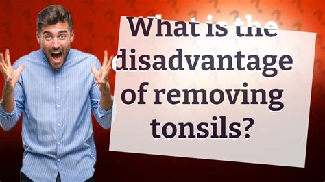 What Is The Disadvantage Of Removing Tonsils Youtube