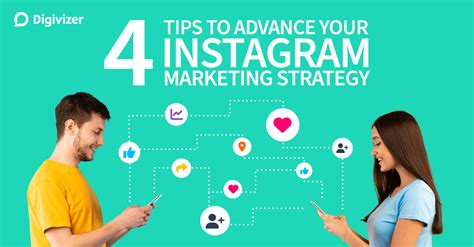 4 Tips To Advance Your Instagram Marketing Strategy Digivizer