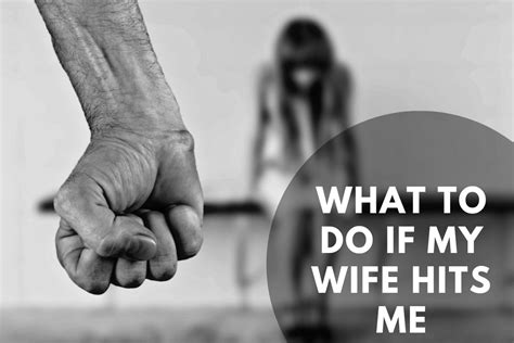 What To Do If My Wife Hits Me 5 Best Actions To Take