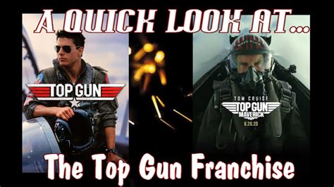 A Quick Look At The Top Gun Franchise Youtube