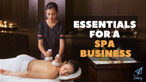Essentials For Starting A Spa Business Business Essentials Youtube