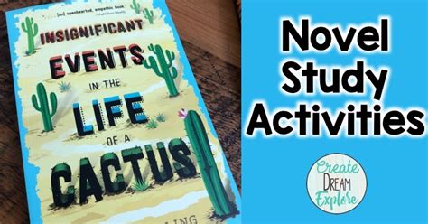 Insignificant events in the life of a cactus. Novel Study and Lesson Ideas for The Insignificant Events ...