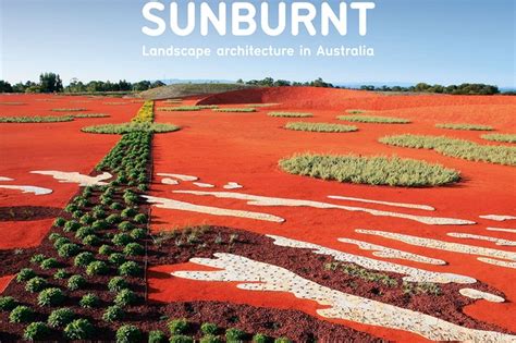 Sunburnt Landscape Architecture In Australia Architectureau