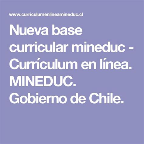 Nueva Base Curricular Mineduc Currículum En Línea Mineduc Gobierno
