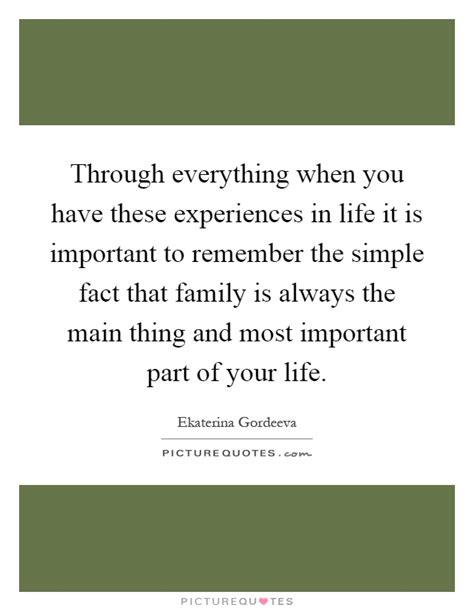 Through Everything When You Have These Experiences In Life It Is