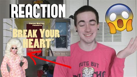 Trixie Mattel Break Your Heart Music Video Reaction Youtube