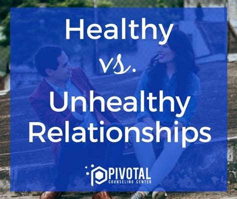 Healthy Vs Unhealthy Relationships Pivotal Counseling Center