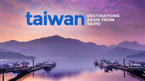 Taiwan's people have shaped the island's history. 6 Destinations to Visit in Taiwan Other Than Taipei | The ...