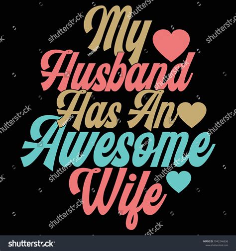 My Husband Has Awesome Wife Typography Stock Vector Royalty Free