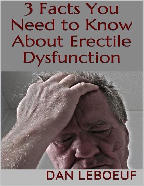 3 Facts You Need To Know About Erectile Dysfunction Ebook Dan Leboeuf