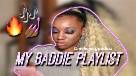 My Baddie Playlist Lit Spotify Music Melanin Goddess Tv Youtube