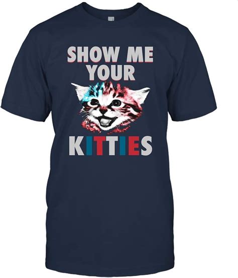 Show Me Your Kitties Funny Cat Ts For Cat Kitten Lovers