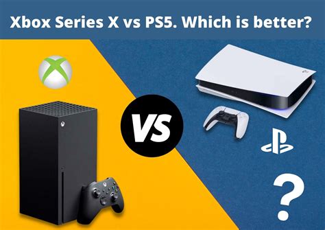 Xbox Series X Versus Playstation 5 Which Is Better