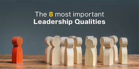 The 8 Most Important Leadership Qualities