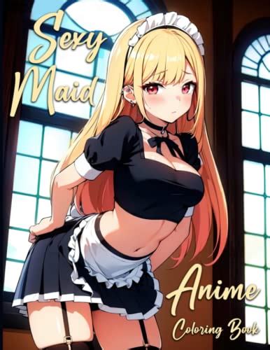 Sexy Maid Anime Coloring Book Naughty Ladies Coloring Pages Featuring Wild Illustrations For