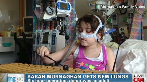 Ten Year Old Sarah Murnaghan Received A Lung Transplant Girl From An Adult Donor Sanjay Gupta