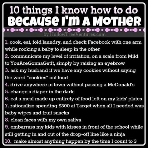 10 Things I Know How To Do Because I Am A Mother Funny Lists Mom