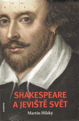 Martin hilský has 55 books on goodreads with 2195 ratings. Shakespeare a jeviště svět - Martin Hilský | KOSMAS.cz ...