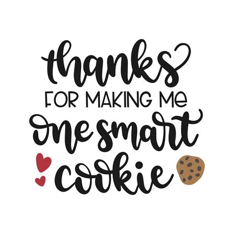 Pin by Dawn Caplinger on LOVE SVG | One smart cookie, Smart cookie, Smart cookie printable