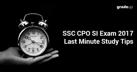 There's still some time left. Last Minute Study Tips for SSC CPO SI 2017 Exam