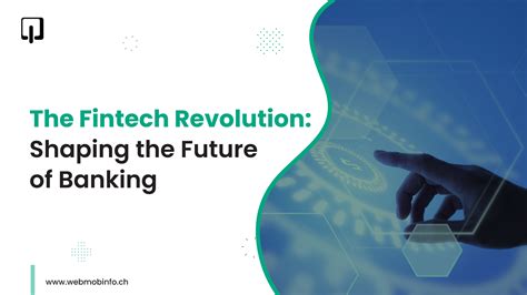 The Fintech Revolution Shaping The Future Of Banking Webmob