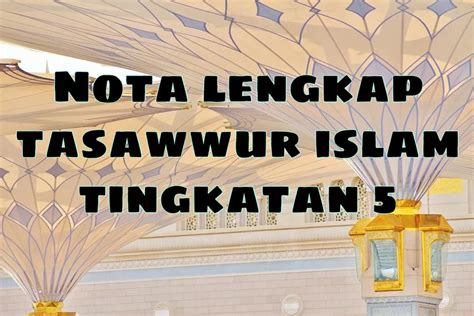 ← nota tasawwur islam tingkatan 4. Nota Lengkap Tasawwur Islam Tingkatan 5 - TCER.MY