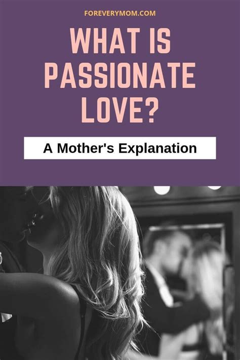 What Is Passionate Love A Mothers Explanation