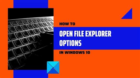 How To Open File Explorer Options In Windows 10 Youtube