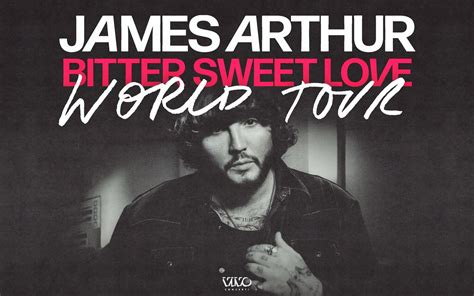 James Arthur Bitter Sweet Love World Tour Dates Us And Canada News