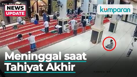 CCTV Detik Detik Dosen Unhas Meninggal Saat Salat Di Masjid YouTube