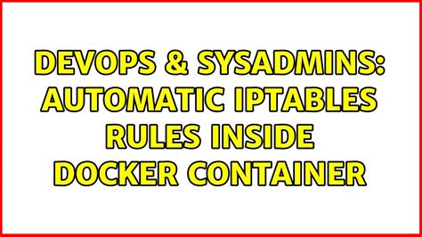 Devops Sysadmins Automatic Iptables Rules Inside Docker Container