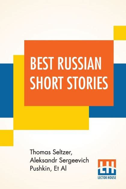 best russian short stories compiled and edited by thomas seltzer by aleksandr sergeevich