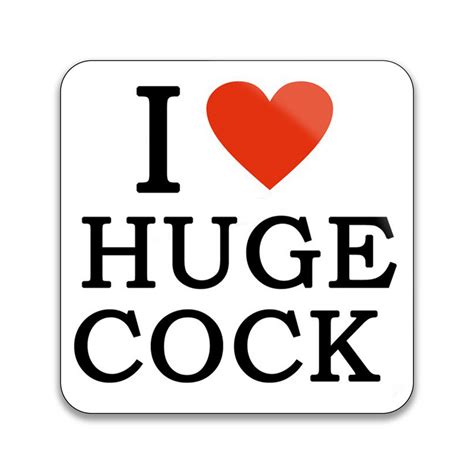I Love Huge Cock 55mm X 55mm Square Badge On Onbuy