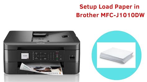 How To Setup Load Paper In Brother Mfc J1010dw Youtube