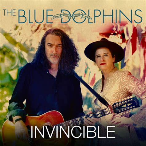 The Blue Dolphins New Album Invincible Released Today