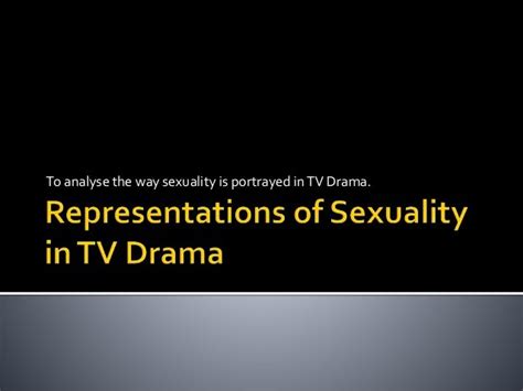 Representations Of Sexuality In Tv Drama