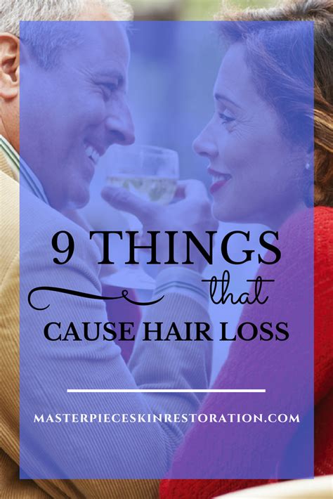 9 Things That Cause Hair Loss Masterpiece Skin Restoration