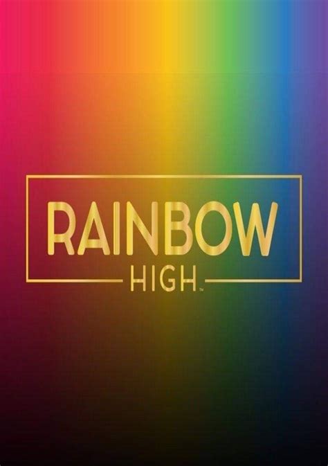 Rainbow High Tv Series Info Opinions And More Fiebreseries English