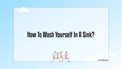 How To Wash Yourself In A Sink 2024