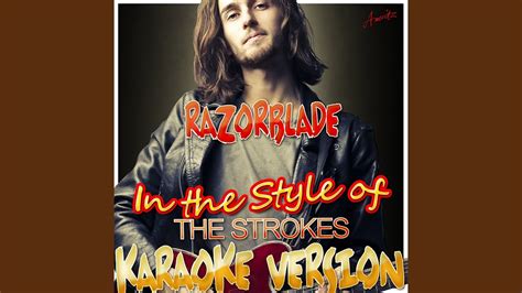 Razorblade In The Style Of The Strokes Karaoke Version Youtube