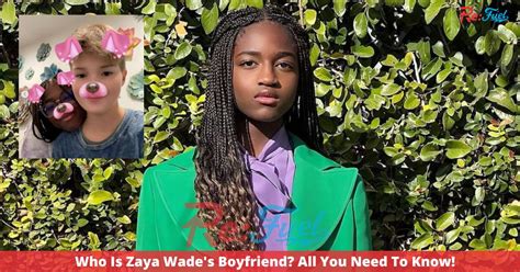 Who Is Zaya Wades Boyfriend All You Need To Know Fitzonetv
