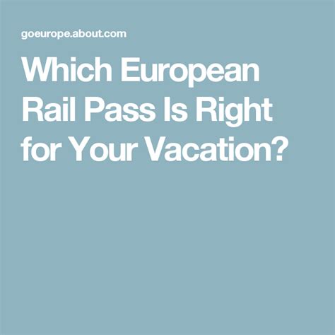 Make The Most Of Rail Passes On A European Vacation Europe Train